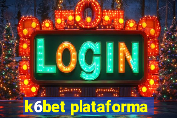 k6bet plataforma